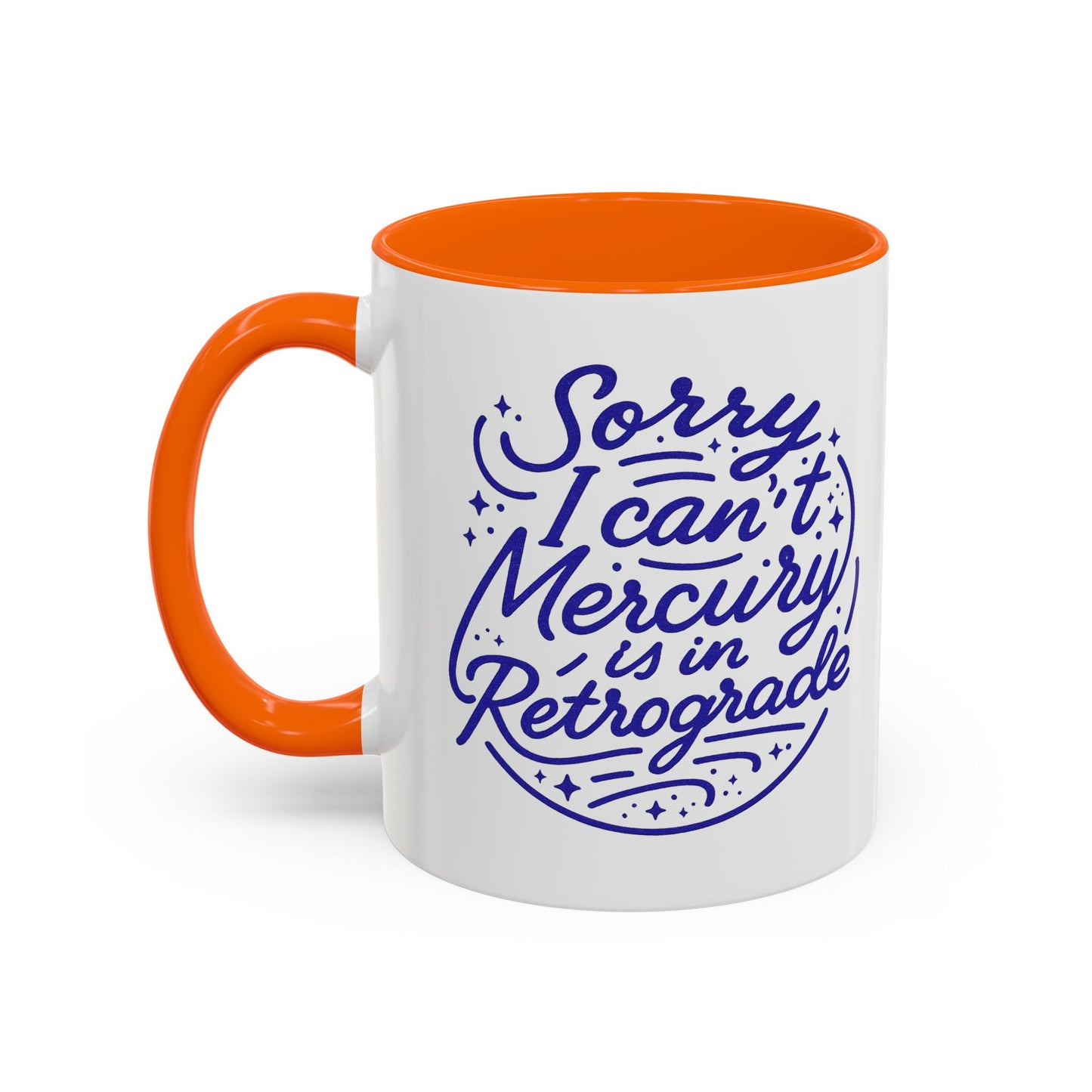 Sorry I Cant Mercury Is In Retrograde