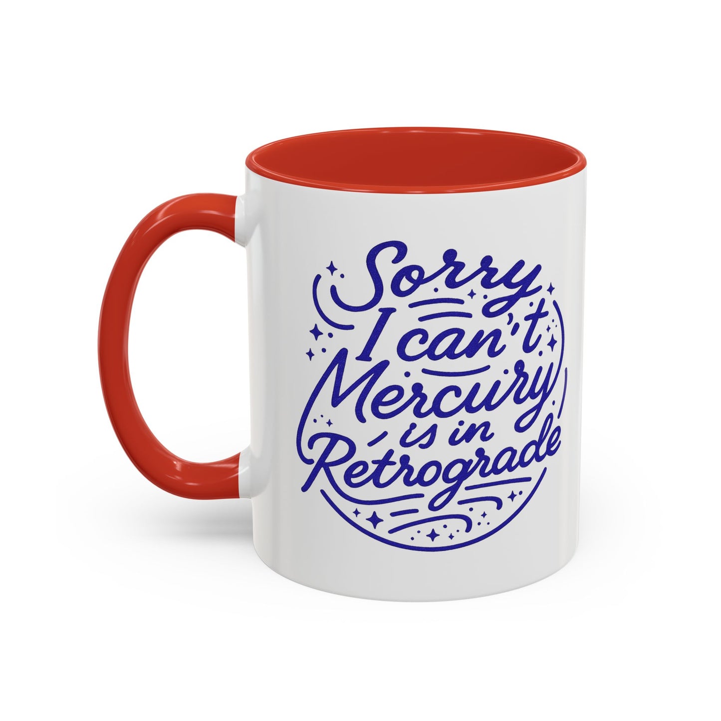 Sorry I Cant Mercury Is In Retrograde