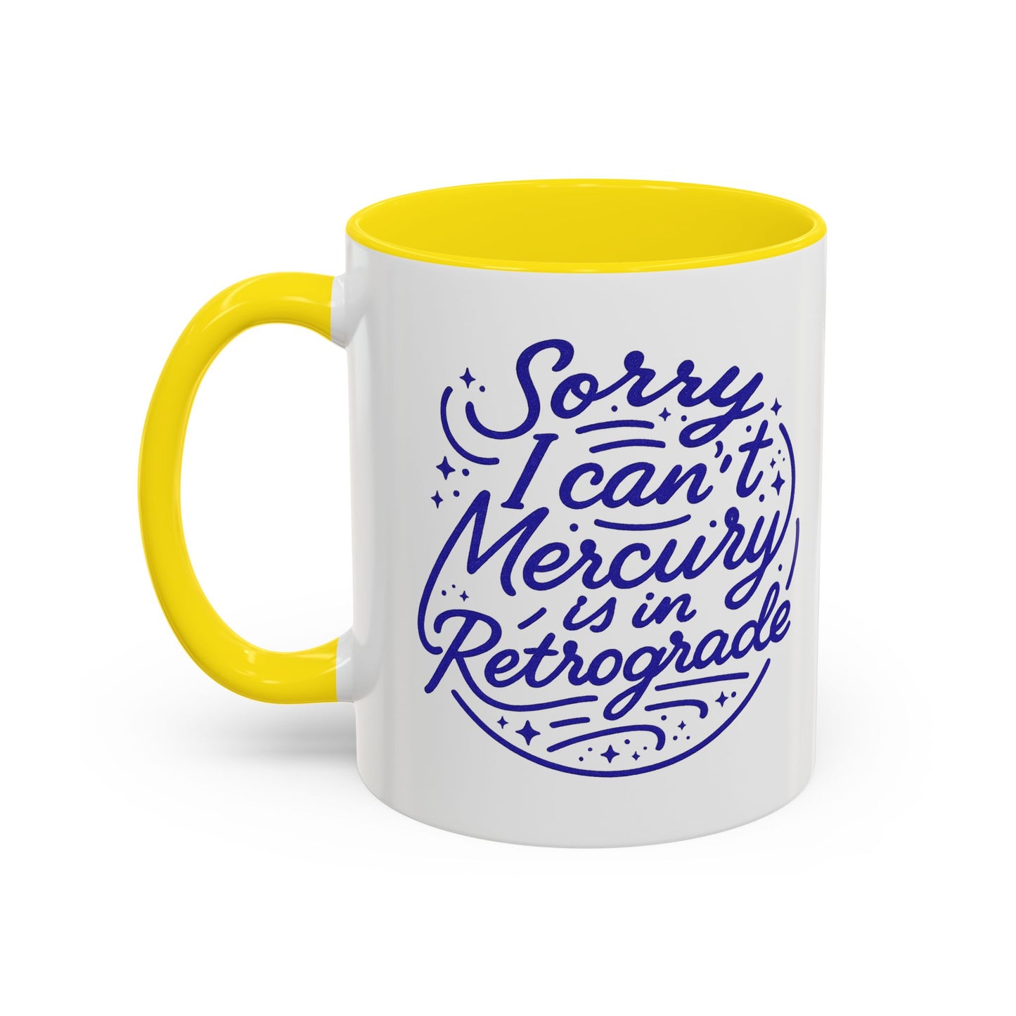 Sorry I Cant Mercury Is In Retrograde