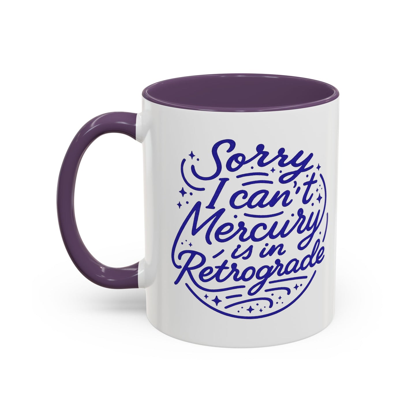 Sorry I Cant Mercury Is In Retrograde